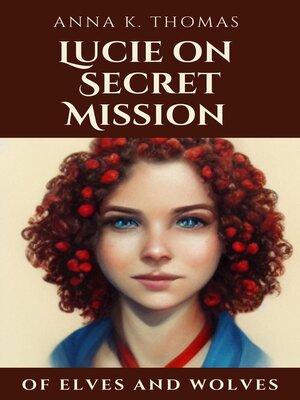 cover image of Lucie on Secret Mission